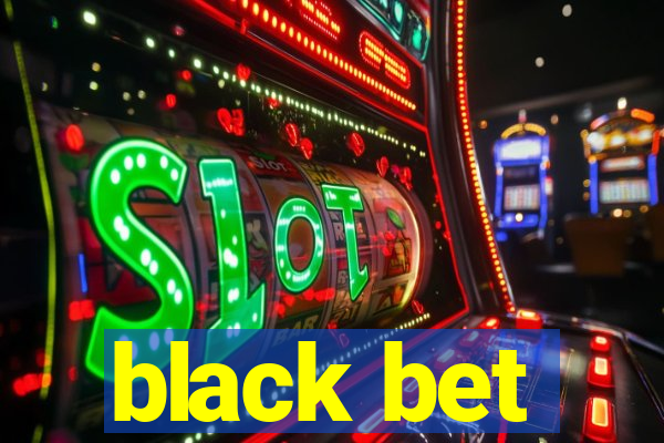 black bet